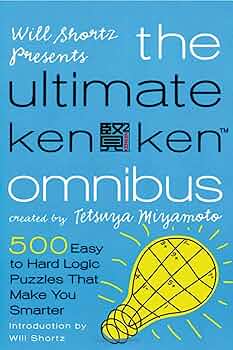 Will Shortz Presents The Ultimate KenKen Omnibus: 500 Easy to Hard